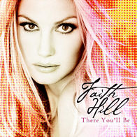 There You'll Be-Faith Hill