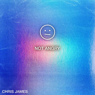 Not Angry-Chris James